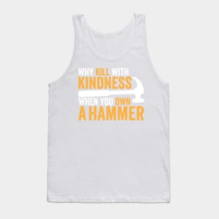 Kill with kindness Tank Top